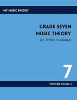 Grade Seven Music Theory for Trinity Candidates - Victoria Williams - 9798334658080