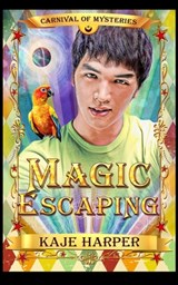Magic Escaping: Carnival of Mysteries - Kaje Harper - 9798334782709