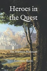 Heroes in the Quest - Lorenzo Rossi - 9798334887671