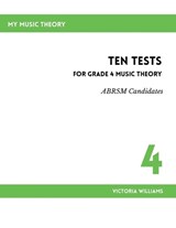 Ten Tests for Grade 4 Music Theory - Victoria Williams - 9798334896185