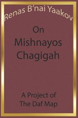 Renas B'nai Yaakov on Mishnayos Chagigah - Ben Jakob - 9798335228336