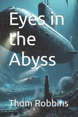 Eyes in the Abyss - Thom Robbins - 9798335279116