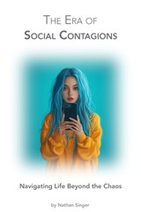The Era of Social Contagions - Nathan Singer - 9798335730921