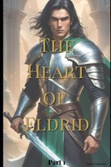 The Heart of Eldrid - Sam Anderson - 9798335773140