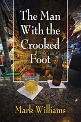 The Man With the Crooked Foot - Mark Williams - 9798335804752