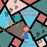 Little Lily and the Psalms - Sandra Adams - 9798335955409