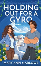 Holding Out for a Gyro - Mary Ann Marlowe - 9798336194517