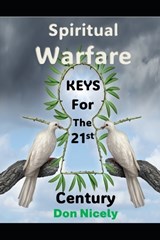 Spiritual Warfare Keys For The 21st Century - Don Nicely - 9798336440850