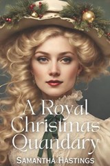 A Royal Christmas Quandary - Samantha Larsen ; Samantha Hastings - 9798336561234