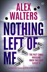 Nothing Left of Me - Alex Walters - 9798337200163