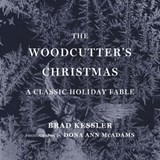 The Woodcutter's Christmas - Brad Kessler ; Dona Ann McAdams - 9798337203843