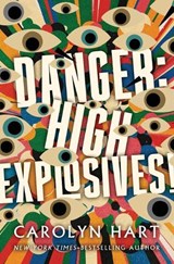 Danger: High Explosives! - Carolyn Hart - 9798337203966