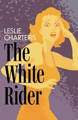 The White Rider - Leslie Charteris - 9798337205267
