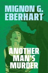 Another Man's Murder - Mignon G. Eberhart - 9798337205298