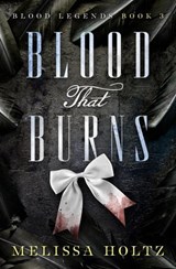 Blood That Burns - Melissa Holtz - 9798337207155
