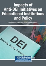 Impacts of Anti-DEI Initiatives on Educational Institutions and Policy -  - 9798337336640