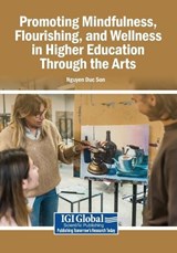 Promoting Mindfulness, Flourishing, and Wellness in Higher Education Through the Arts -  - 9798337338781