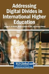 Addressing Digital Divides in International Higher Education - Jabbar A. Al-Obaidi ; Madhusudana N. Rao ; Imane Elimadi - 9798337369112