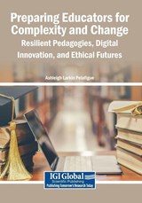 Preparing Educators for Complexity and Change - Ashleigh Larkin Pelafigue - 9798337394954