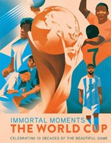 Immortal Moments: The World Cup [UK] - Rick Barba - 9798337404134