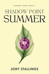 Shadow Point Summer - Jody Stallings - 9798337519210