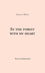 In the forest with my heart - Aneka Dewi - 9798337657004