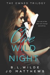 One Wild Night (The Owned Trilogy #1) - Jo Matthews ; B L Wilde - 9798337950853