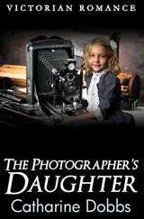 The Photographer's Daughter - Catharine Dobbs - 9798338315262