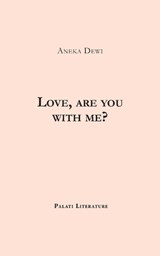 Love, are you with me? - Aneka Dewi - 9798338406274