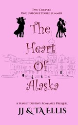 The Heart of Alaska - Ta Ellis ; Jj Ellis - 9798338543450