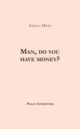 Man, do you have money? - Aneka Dewi - 9798338689035