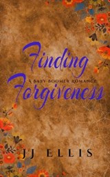 Finding forgiveness - Jj Ellis - 9798338733745