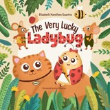 The Very Lucky Ladybug - Irina Priscaru ; Elizabeth Hamilton-Guarino - 9798338818497