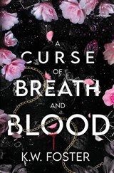 A Curse of Breath and Blood - K W Foster - 9798338881019