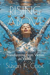 Rising Above - Susan K Cook - 9798339122333