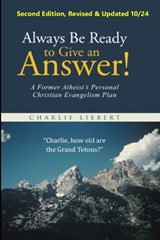 Always Be Ready to Give an Answer! - Charlie Liebert - 9798339204909