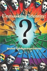 Unmasking Identity - David Solaris - 9798339689614