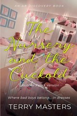 The Nursery And The Cuckold (Rubber Pants Version) - Rosalie Bent ; Michael Bent ; Terry Masters - 9798339914679