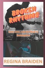 Broken Rhythms - Regina Braiden - 9798339921776