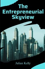 The Entrepreneurial Skyview - Julian K Kelly - 9798340033376