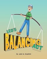 Leo's Balancing Act - John M Bowden - 9798340096203