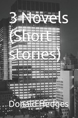 3 Novels (Short stories) - Donald Hedges - 9798340205049