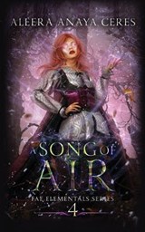 A Song of Air - Aleera Anaya Ceres - 9798340384591