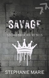 Savage (Stonebrooke Rebels #1) Special Edition - Stephanie Marie - 9798340799760