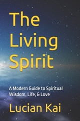 The Living Spirit - Lucian Kai - 9798340858368