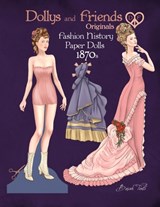 Dollys and Friends Originals Fashion History Paper Dolls, 1870s: Fashion Craft Vintage Dress Up Collection of Victorian Costumes - Basak Tinli - 9798341013261