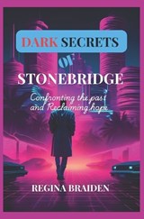 Dark Secrets of Stonebridge - Regina Braiden - 9798341125339