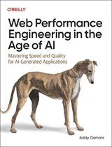Web Performance Engineering in the Age of AI - Addy Osmani - 9798341660199