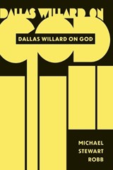Dallas Willard on God - Michael Stewart Robb - 9798341901643