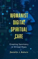 Womanist Digital Spiritual Care - Danielle J. Buhuro - 9798341902558